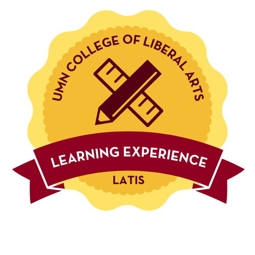 Gold badge that reads "UMN College of Liberal Arts LATIS" embellished with a red ribbon labeled "Learning Experience"